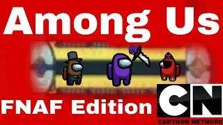 Among us: Fnaf Edition Part 1