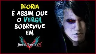 Devil May Cry 5 -  (Teorias) É assim que Vergil sobrevive! E quem é o V?