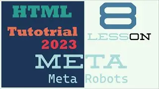 HTML Tutorial #8 - Meta Robots - Learn HTML in 2023 - ما هى  meta robots