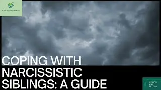 Navigating the Storm Living with Narcissistic Siblings