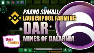 DAR LAUNCHPOOL FARMING | MINES OF DALARNIA | PAANO SUMALI | BINANCE