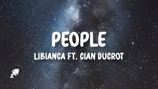 Libianca - People (Lyrics) ft. Cian Ducrot