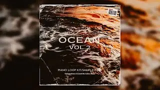 [FREE] Piano Loop Kit/Sample Pack - "OCEAN VOL.2" | FREE TRAP SAMPLE PACK
