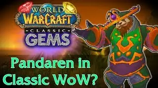 Classic WoW Gems #2 - Pandaren in Classic WoW?