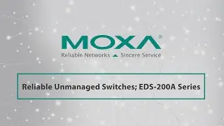 Reliable Unmanaged Switches That Fit in Your Cabinet EDS 200A Series Moxa