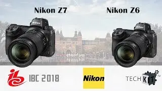 IBC 2018 - обзор Nikon Z7 и Nikon Z6