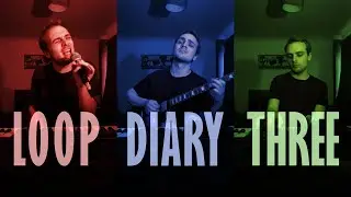 Loop Diary #3