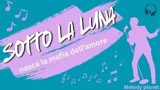 Sotto la Luna – Dove Nasce l’Amore Under the Moon – Where Love is Born