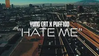 YungCat x Puff100 “Hate Me”