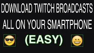 HOW TO DOWNLOAD TWITCH BROADCASTS/HIGHLIGHTS ALL ON YOUR SMARTPHONE(EASY TO EDIT)!!