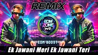 EK JAWANI TERI | ULTRA QUALITY ELECTRO BASS | HINDI DANCE SONG | 2024-25 NEW Original #dj#remix