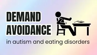 Demand Avoidance in Autism and Eating Disorders