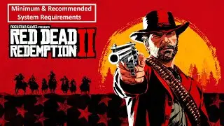 Red Dead Redemption 2 PC Minimum & Recommended System Requirements