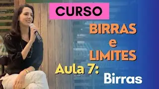 Aula 7- Birras | Curso Birras e Limites
