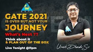 GATE 2021 is Over But Not Your Journey..What's Next ?? By Dhande Sir