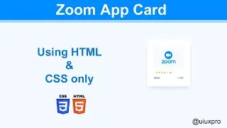 How to Create Zoom App Card Component for Website using HTML & CSS only @uiuxpro