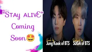 STAY ALIVE Coming Soon.. Produced by Suga and Vocals by Jungkook.. 🤩#bts #stayalive_chakho