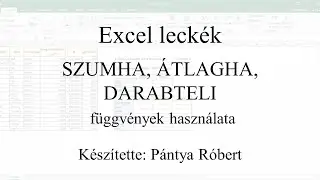 Excel leckék - SZUMHA, ÁTLAGHA, DARABTELI függvények használata