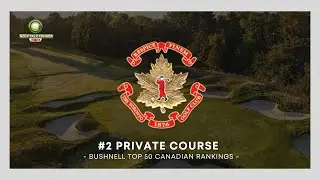Toronto Golf Club  is the #2 Private Course our Bushnell Top 50 Canadian Rankings!