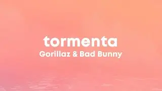 Gorillaz & Bad Bunny - Tormenta (Letra / Lyrics)