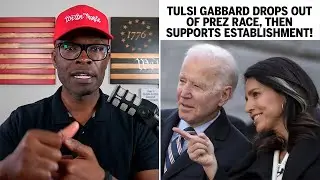 Tulsi Gabbard DROPS OUT - I Never Understood The Hype!