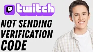 How To Fix Twitch App Not Sending Verification Code - ( Full Guide)