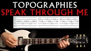Topographies Speak Through Me Guitar Lesson / Guitar Tab / Guitar Tabs / Guitar Chords / Cover