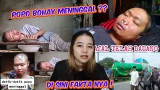 DETIK DETIK POPO BOHAY MENINGGAL ?? FAKTANYA DI SINI !