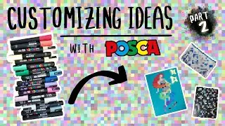 CUSTOMIZING IDEAS WITH POSCA PENS ll part 2
