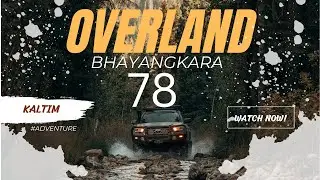 OVERLAND | BHAYANGKARA 78 KALTIM
