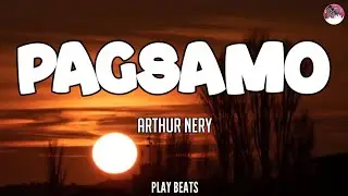 Arthur Nery - Pagsamo (Lyrics)🎵🎶