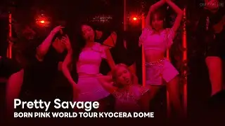 BLACKPINK - 'Pretty Savage' BORN PINK WORLD TOUR - KYOCERA DOME -