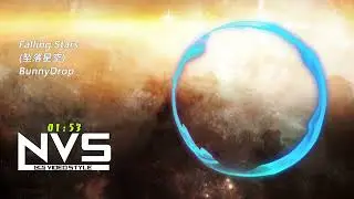 BunnyDrop - Falling Stars (坠落星空) ♪ [NCS Video Style]