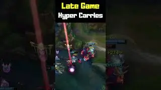 Late Game Hyper Carries - League of Legends 