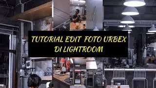 TUTORIAL EDIT FOTO URBEX DI LIGHTROOM
