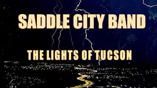 SADDLE CiTY BAND "The Lights of Tucson" {1988) 7" single