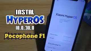Mencoba Xiaomi HyperOS di Hp Jadul Pocophone F1 (Beryllium)