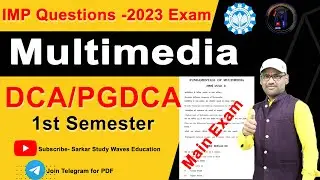 Exam 2023- Important Questions- Fundamentals of Multimedia | PGDCA First Semester By Arvind