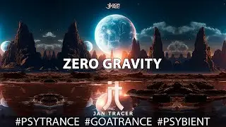 PSY-TRANCE ◉ Jan Tracer - Zero Gravity  ◉ [Goa Records]