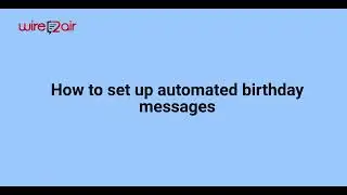 How to set up automated birthday messages-TXTImpact