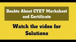 Solutions to All Your Doubts Regarding CTET Marksheet And Eligibility Certificate