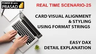 Power BI Real-Time Scenario 25: Card Visual Alignment & Styling Using Format Strings (DAX)