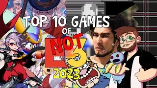 Top 10 Games of NOT E3 2023!
