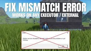 HOW TO FIX VERSION MISMATCH ERROR | WORKS ON ANY ROBLOX EXECUTOR / EXTERNAL
