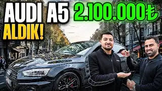 WE BOUGHT AN AUDI A5! 2,100,000 TL
