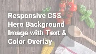 Responsive CSS Hero Background Image with Text & Color Overlay