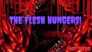 Carrion | The Flesh Grows | Part Three