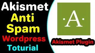 Akismet Anti-Spam Wordpress Plugin | Akismet Tutorial