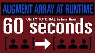 Unity augment array at runtime | Tutorial in less than 1 Minute