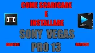 COME SCARICARE E INSTALLARE SONY VEGAS PRO 13 GRATIS!!![PC ITA]